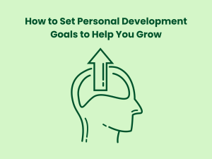 Read more about the article How to Set Personal Development Goals to Help You Grow