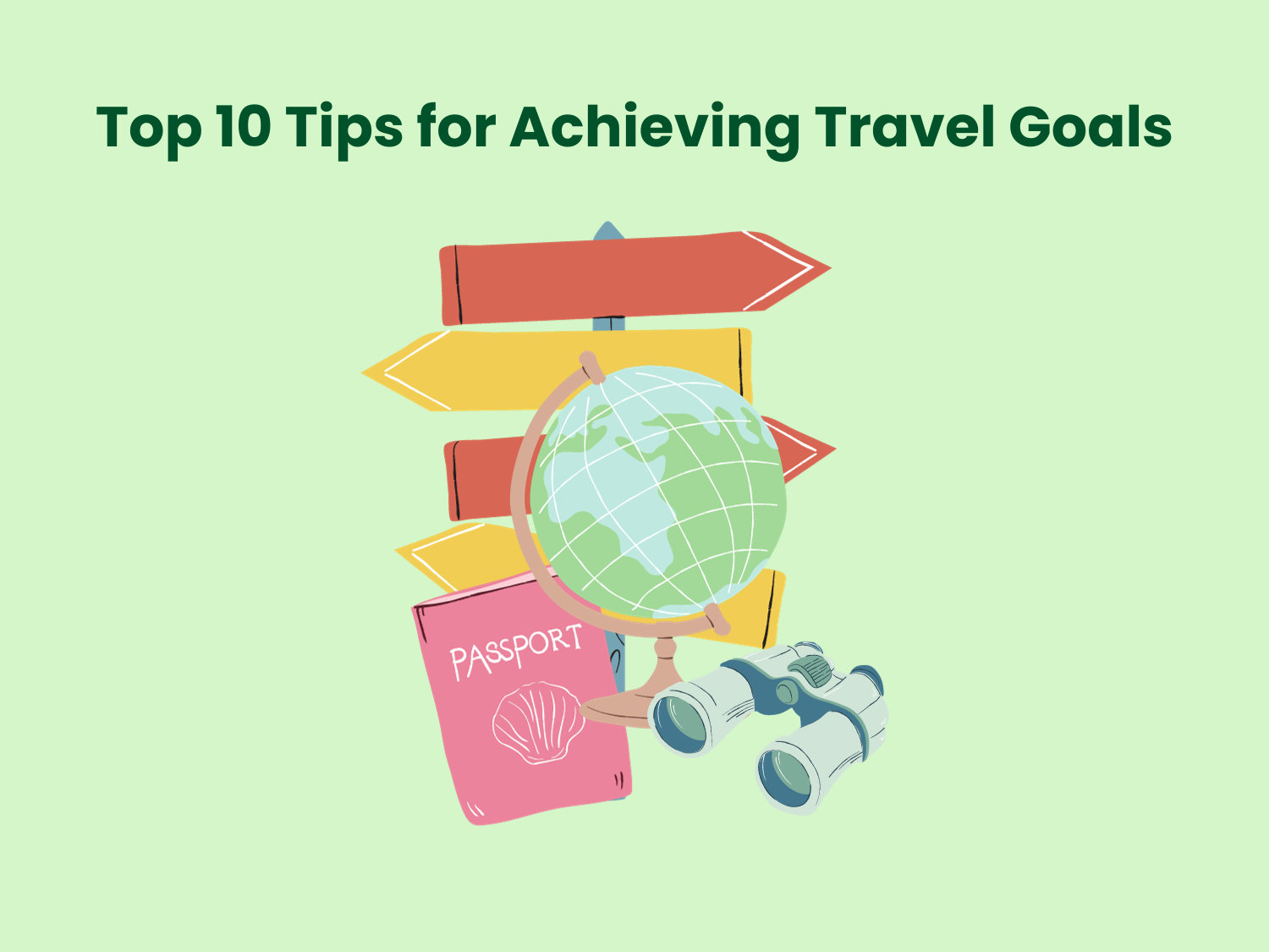 You are currently viewing Top 10 Tips for Achieving Travel Goals