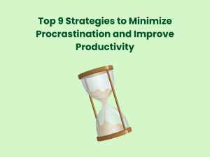 Read more about the article Top 9 Strategies to Minimize Procrastination and Improve Productivity